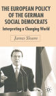 The European Policy of the German Social Democrats: Interpreting a Changing World