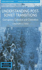 Understanding Post-Soviet Transitions: Corruption, Collusion and Clientelism