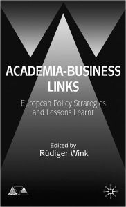 Title: Academia-Business Links: European Policy Strategies and Lessons Learnt, Author: R. Wink