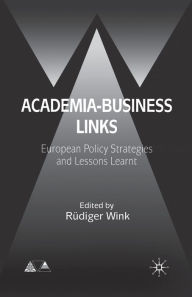 Title: Academia-Business Links: European Policy Strategies and Lessons Learnt, Author: R. Wink