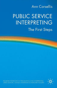 Title: Public Service Interpreting: The First Steps, Author: Carlos R Herrera