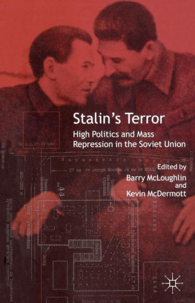 Stalin's Terror: High Politics and Mass Repression in the Soviet Union