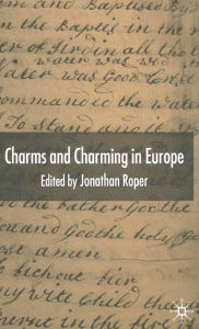 Title: Charms and Charming in Europe, Author: J.  Roper