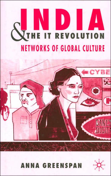 India and the IT Revolution: Networks of Global Culture