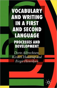 Title: Vocabulary and Writing in a First and Second Language: Processes and Development, Author: D. Albrechtsen