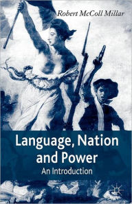 Title: Language, Nation and Power: An Introduction, Author: R. Millar