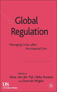 Title: Global Regulation: Managing Crises After the Imperial Turn, Author: Kees van der Pijl