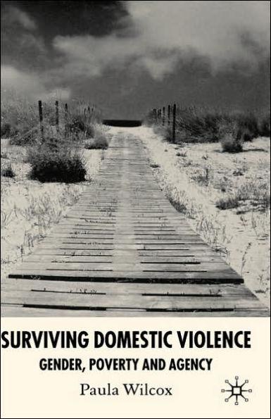 Surviving Domestic Violence: Gender, Poverty and Agency