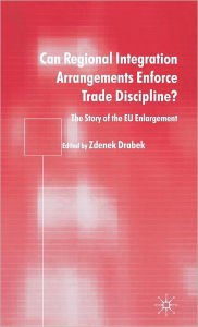 Title: Can Regional Integration Arrangements Enforce Trade Discipline?: The Story of EU Enlargement, Author: Zdenek Drabek