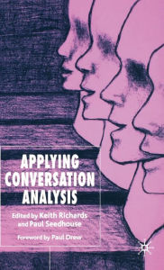 Title: Applying Conversation Analysis / Edition 1, Author: K. Richards
