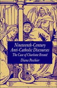 Title: Nineteenth-Century Anti-Catholic Discourses: The Case of Charlotte Brontï¿½, Author: D. Peschier