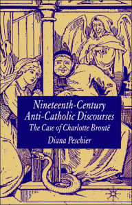 Title: Nineteenth-Century Anti-Catholic Discourses: The Case of Charlotte Brontë, Author: Jay Schiffman