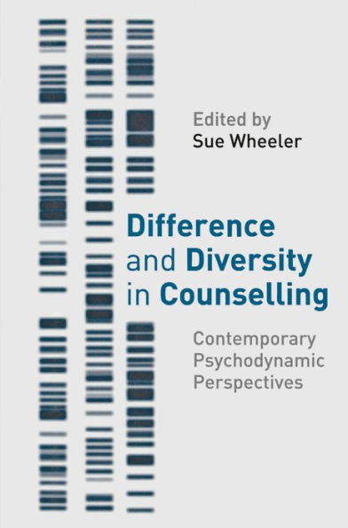 Difference and Diversity in Counselling: Contemporary Psychodynamic Approaches