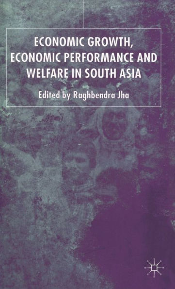 Economic Growth, Economic Performance and Welfare in South Asia