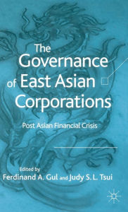 Title: The Governance of East Asian Corporations: Post Asian Financial Crisis, Author: F. Gul