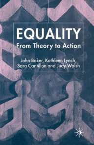 Title: Equality: From Theory to Action / Edition 2, Author: J. Baker
