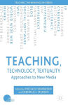 Alternative view 1 of Teaching, Technology, Textuality: Approaches to New Media