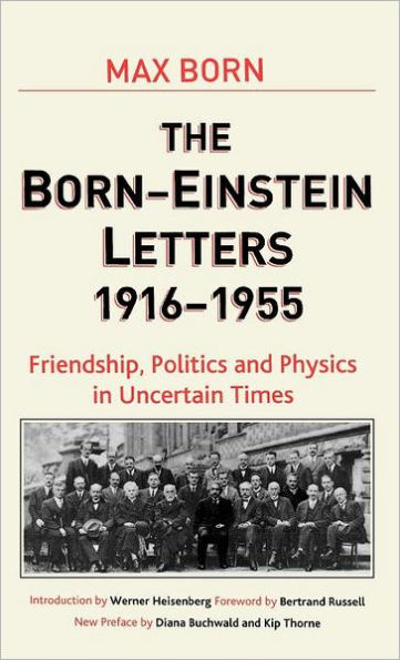 Born-Einstein Letters, 1916-1955: Friendship, Politics and Physics in Uncertain Times / Edition 2