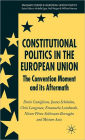 Constitutional Politics in the European Union: The Convention Moment and its Aftermath