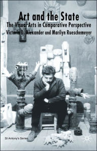 Title: Art and the State: The Visual Arts in Comparative Perspective, Author: V. Alexander