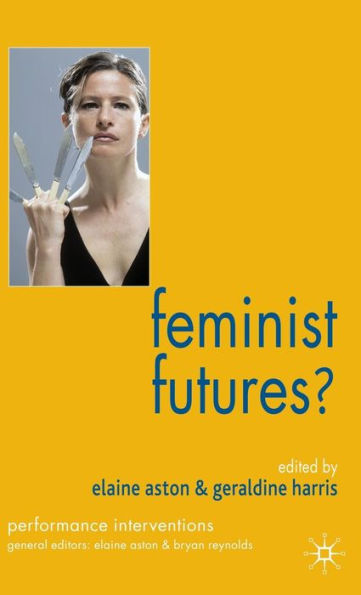 Feminist Futures?: Theatre, Performance, Theory