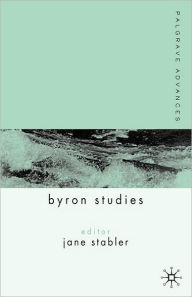 Title: Palgrave Advances in Byron Studies, Author: J. Stabler