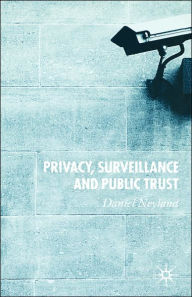 Title: Privacy, Surveillance and Public Trust, Author: D. Neyland