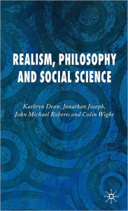 Title: Realism, Philosophy and Social Science, Author: K. Dean