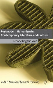 Title: Postmodern Humanism in Contemporary Literature and Culture: Reconciling the Void, Author: T. Davis