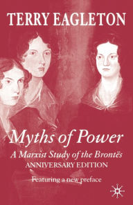 Title: Myths of Power: A Marxist Study of the Brontës, Author: T. Eagleton