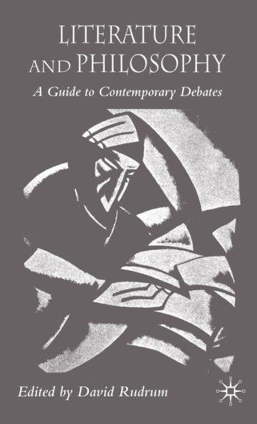 Literature and Philosophy: A Guide to Contemporary Debates