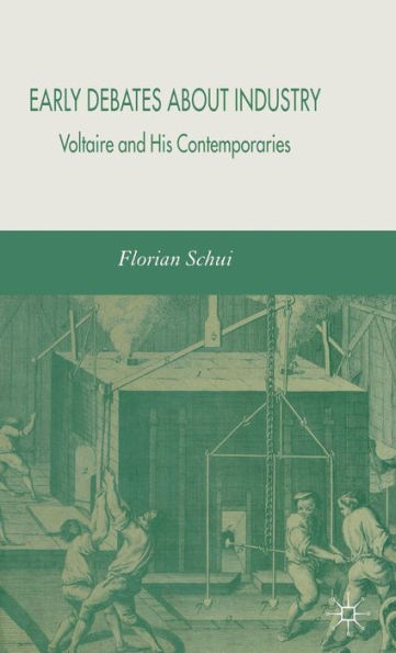 Early Debates about Industry: Voltaire and His Contemporaries