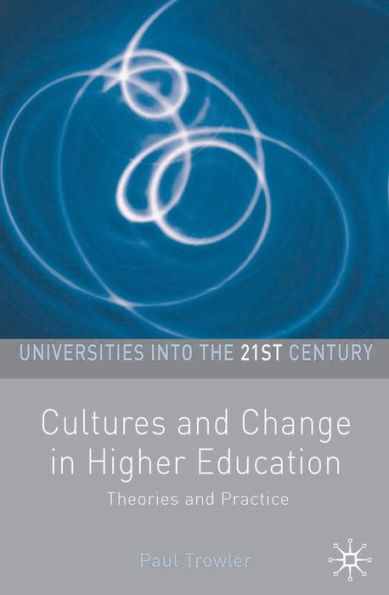 Cultures and Change Higher Education: Theories Practices