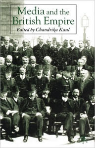 Title: Media and the British Empire, Author: C. Kaul