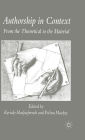 Authorship in Context: From the Theoretical to the Material