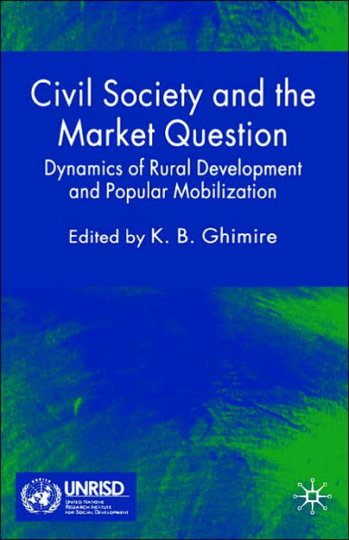 Civil Society and the Market Question: Dynamics of Rural Development and Popular Mobilization