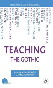 Title: Teaching the Gothic, Author: A. Powell