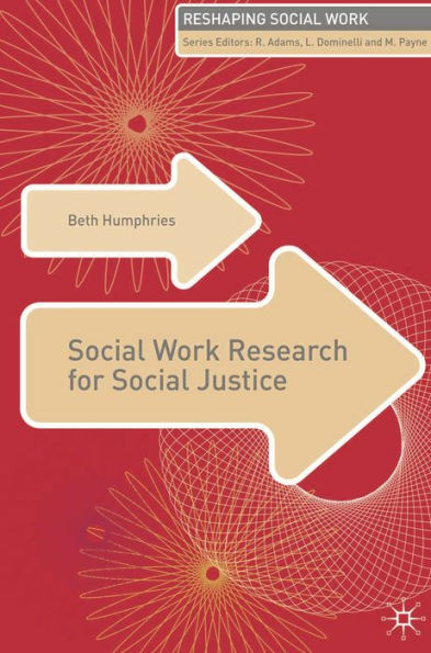 Social Work Research for Social Justice / Edition 1