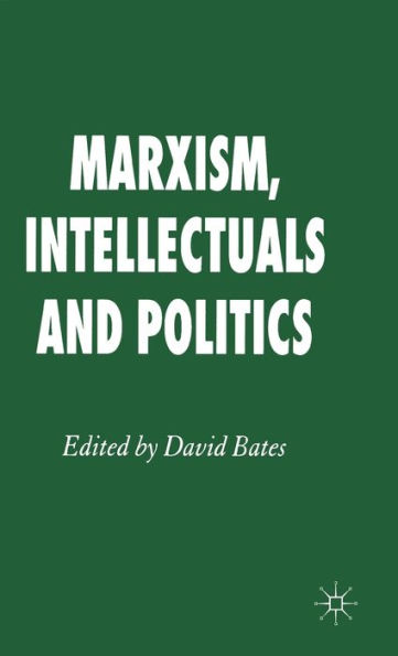 Marxism, Intellectuals and Politics / Edition 1