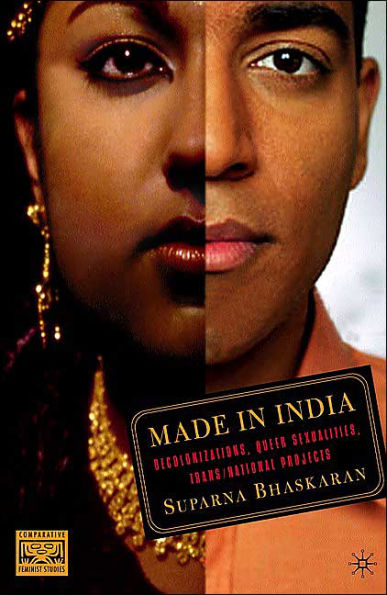 Made in India: Decolonizations, Queer Sexualities, Trans/national Projects / Edition 1