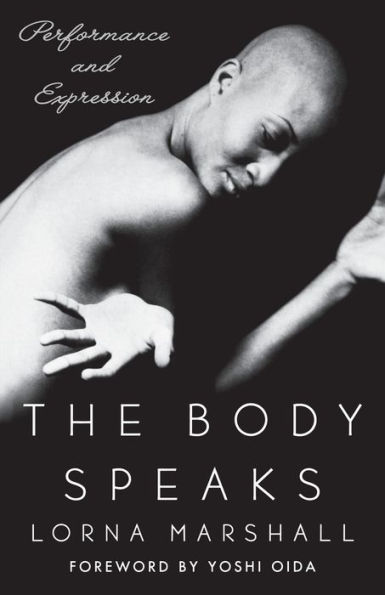 The Body Speaks: Performance and Expression