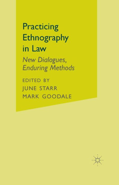 Practicing Ethnography Law: New Dialogues, Enduring Methods