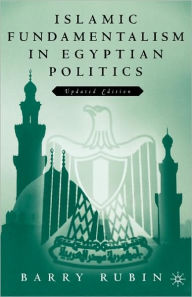 Title: Islamic Fundamentalism in Egyptian Politics: 2nd Revised Edition, Author: NA NA