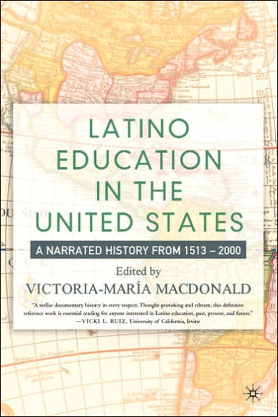 Latino Education in the United States: A Narrated History from 1513-2000 / Edition 1