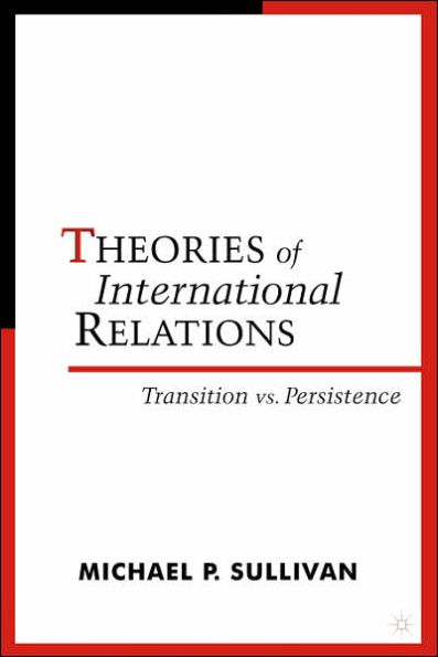 Theories of International Relations: Transition vs Persistence / Edition 2