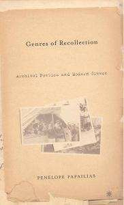 Title: Genres of Recollection: Archival Poetics and Modern Greece, Author: P. Papalias