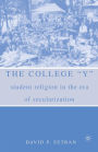 The College Y: Student Religion in the Era of Secularization