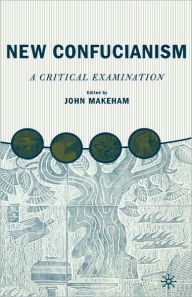 Title: New Confucianism: A Critical Examination, Author: J. Makeham