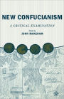 New Confucianism: A Critical Examination