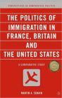 The Politics of Immigration in France, Britain, and the United States: A Comparative Study